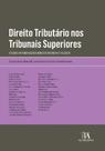 Direito Tributário nos Tribunais Superiores Direito Tributário nos Tribunais Superiores