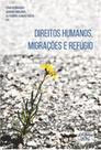 Direitos humanos, migrações e refúgio