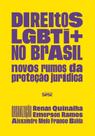 Direitos Lgbti+ No Brasil - Novos Rumos Da Proteção Jurídica