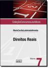 Direitos Reais - Vol.7 - Coleção Concursos Jurídicos