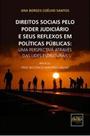 Direitos sociais pelo poder judiciário e seus reflexos em políticas públicas Direitos sociais pelo poder judiciário e seus reflexos em políticas públicas