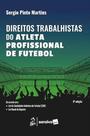 Direitos Trabalhistas do Atleta Profissional de Futebol - 3ª Edição 2026 Direitos Trabalhistas do Atleta Profissional de Futebol - 3ª Edição 2026