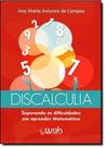 Discalculia: Superando as Dificuldades em Aprender Matemática - WAK