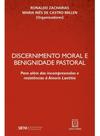 Discernimento Moral e Benignidade Pastoral - Para Além das Incompreensões e Resistências à Amoris La