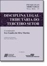 Disciplina Legal Tributária do Terceiro Setor - REVISTA DOS TRIBUNAIS Disciplina Legal Tributária do Terceiro Setor - REVISTA DOS TRIBUNAIS