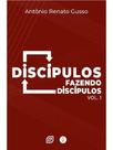 Discípulos fazendo discípulos - vol. 1