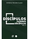 Discípulos fazendo discípulos - vol. 2 Discípulos fazendo discípulos - vol. 2