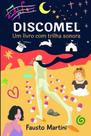 Discomel: Um Livro com Trilha Sonora - Scortecci Editora
