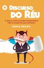 Discurso Do Réu, O - O Que O Capitalismo Consciente Tem A Dizer Em Sua Defesa - EDITORA VOO Discurso Do Réu, O - O Que O Capitalismo Consciente Tem A Dizer Em Sua Defesa - EDITORA VOO