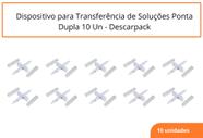 Dispositivo para Transferência de Soluções Ponta Dupla 10 Un - Descarpack