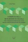 Disputa pela qualidade da escola, a - EDUFF ** Disputa pela qualidade da escola, a - EDUFF **