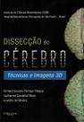 Disseccao do cerebro tecnicas e imagens 3d - Di Livros Editora Ltda