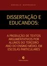 Dissertação e educandos: a produção de textos argumentativos por alunos de escolas particulares - Editora Epsylon