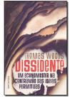 Dissidente: Um Economista na Contramão das Ideias Permitidas Dissidente: Um Economista na Contramão das Ideias Permitidas