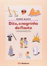 Dito ,o negrinho da flauta Dito ,o negrinho da flauta