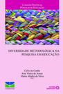 Diversidade metodologica na pesquisa em educaçao - AUTORES ASSOCIADOS Diversidade metodologica na pesquisa em educaçao - AUTORES ASSOCIADOS