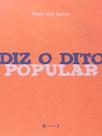 Diz o dito popular