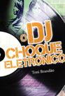 Dj, o: choque eletronico