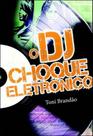 Dj, o - choque eletronico Dj, o - choque eletronico
