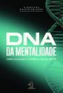 Dna da mentalidade: desbloqueando o potencial da sua mente