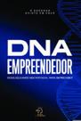 Dna empreendedor: desbloqueando seu potencial para empreender Dna empreendedor: desbloqueando seu potencial para empreender