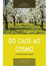 Do caos ao cosmo: da criação à nova criação - série teologia bíblica