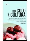 Do colo à cultura