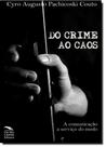 Do Crime ao Caos - CIA DOS LIVROS Do Crime ao Caos - CIA DOS LIVROS