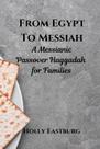 Do Egito ao Messias: Uma Haggadá de Pessach Messiânica