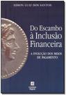 Do Escambo à Inclusão Financeira - Linotipo digital editora Do Escambo à Inclusão Financeira - Linotipo digital editora