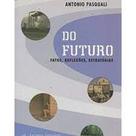 Do futuro - fatos, reflexoes, estrategias