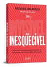 Do Invisível Ao Inesquecível