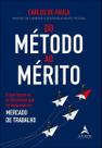 Do Método ao Mérito - O Que Fazem os Profissionais Que Se Destacam no Mercado de Trabalho