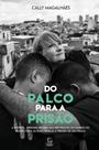 Do Palco Para A Prisão