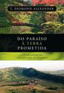 Do Paraíso à Terra Prometida, T Desmond Alexander - Shedd Publicações Do Paraíso à Terra Prometida, T Desmond Alexander - Shedd Publicações