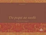 Do Pequi ao Sushi