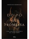 Do pó à promessa