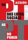 Do Pt Das Lutas Sociais Ao Pt Do Poder