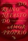 Do reino nefasto do amor proprio - filocalia - E REALIZACOES EDITORA Do reino nefasto do amor proprio - filocalia - E REALIZACOES EDITORA