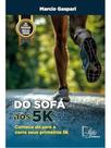 Do sofá aos 5k