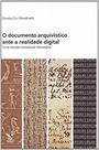 Documento arquivístico ante a realidade digital: uma revisão conceitual necessária - FGV