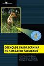 Doença de Chagas canina do semiárido paraibano - PACO EDITORIAL Doença de Chagas canina do semiárido paraibano - PACO EDITORIAL