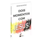 Dois momentos com Jesus - LUZ NO LAR