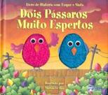 Dois Passaros Muito Espertos - Bicho Esperto - LC