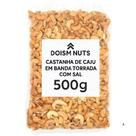 DOISM NUTS Castanha de Caju em Banda Torrada com Sal 500g Qualidade Premium Crocante, Saborosa e Nutritiva Fonte de Energia e Proteínas Naturais
