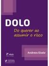 Dolo - do querer ao assumir o risco - 2026 Dolo - do querer ao assumir o risco - 2026