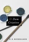 Dom Criativo H.R. Rookmaaker Capa Dura - Monergismo