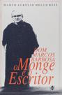 Dom Marcos Barbosa: O Monge e o Escritor