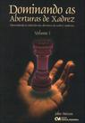 Dominando as aberturas de xadrez - vol.1 - CIENCIA MODERNA