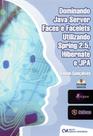 Dominando Java Server Faces e Facelets Utilizando Spring 2.5, Hibernate e Jpa (2008)
